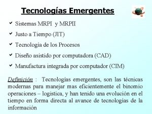 Tecnologas Emergentes Sistemas MRPI y MRPII Justo a