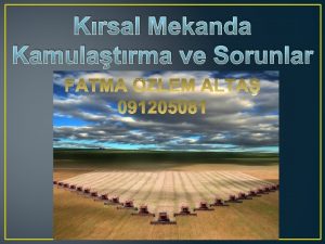 Krsal Mekanda Kamulatrma ve Sorunlar Kamulatrma Nedir Arazi