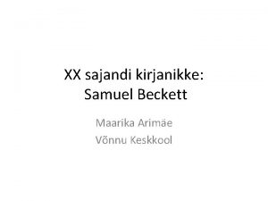 XX sajandi kirjanikke Samuel Beckett Maarika Arime Vnnu