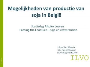 Mogelijkheden van productie van soja in Belgi Studiedag