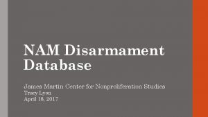 NAM Disarmament Database James Martin Center for Nonproliferation