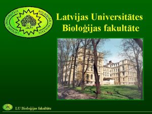 Latvijas Universittes Bioloijas fakultte LU Bioloijas fakultte LU