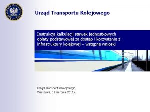 Urzd Transportu Kolejowego Instrukcja kalkulacji stawek jednostkowych opaty