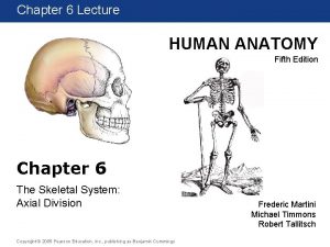Chapter 1 6 Lecture HUMAN ANATOMY Fifth Edition