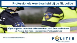 Professionele weerbaarheid bij de NL politie Opbrengsten voor
