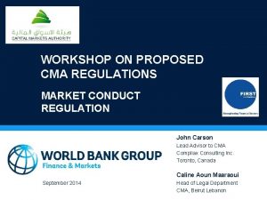 WORKSHOP ON PROPOSED CMA REGULATIONS MARKET CONDUCT REGULATION