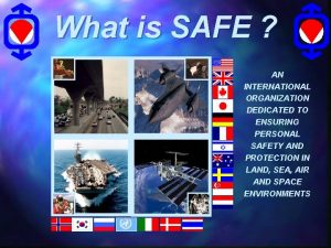 What is SAFE AN INTERNATIONAL ORGANIZATION DEDICATED TO