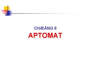 CHNG 8 APTOMAT KHAI NIM CHUNG ptmt l