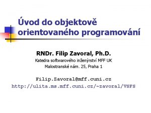 vod do objektov orientovanho programovn RNDr Filip Zavoral