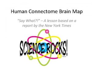 Human Connectome Brain Map Say What A lesson