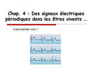 Chap 4 Des signaux lectriques priodiques dans les