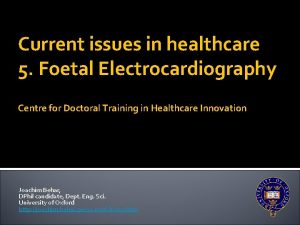 Current issues in healthcare 5 Foetal Electrocardiography Centre