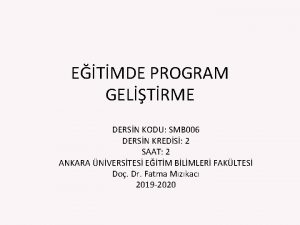 ETMDE PROGRAM GELTRME DERSN KODU SMB 006 DERSN