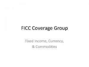 FICC Coverage Group Fixed Income Currency Commodities Interest