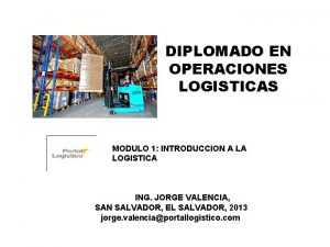 DIPLOMADO EN OPERACIONES LOGISTICAS MODULO 1 INTRODUCCION A