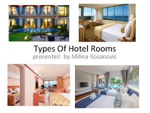 Types Of Hotel Rooms presented by Milina Kosanovic