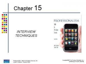 Chapter 15 INTERVIEW TECHNIQUES Professionalism Skills for Workplace