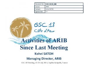 Document No GSC1418008 Source ARIB Contact Kohei SATOH