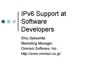 IPv 6 Support at Software Developers Shiu Sakashita