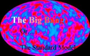 The Big Bang Or The Standard Model Precepts