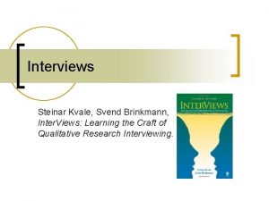 Interviews Steinar Kvale Svend Brinkmann Inter Views Learning