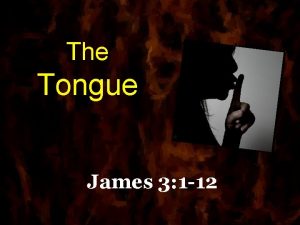 The Tongue James 3 1 12 The Tongue