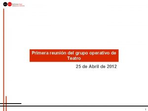 Primera reunin del grupo operativo de Teatro 25