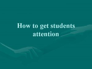How to get students attention Index 1 Attention