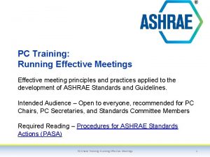 PC Training Running Effective Meetings Effective meeting principles
