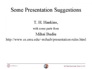 Some Presentation Suggestions T H Hankins with some