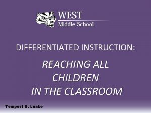 DIFFERENTIATED INSTRUCTION REACHING ALL CHILDREN IN THE CLASSROOM