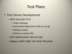 Test Plans Test Driven Development Unit test plan