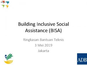 Bantuan Teknis Building Inclusive Social Assistance BISA Ringkasan