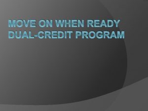 MOVE ON WHEN READY DUALCREDIT PROGRAM MOWR Information