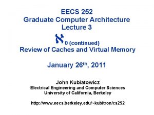 EECS 252 Graduate Computer Architecture Lecture 3 0