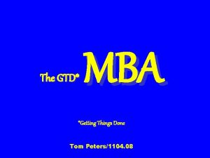 The GTD MBA Getting Things Done Tom Peters1104