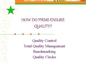 HOW DO FIRMS ENSURE QUALITY Quality Control Total