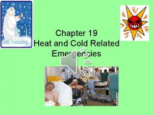 Chapter 19 Heat and Cold Related Emergencies Body