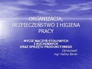 ORGANIZACJA BEZPIECZESTWO I HIGIENA PRACY MYCIE NACZY STOOWYCH