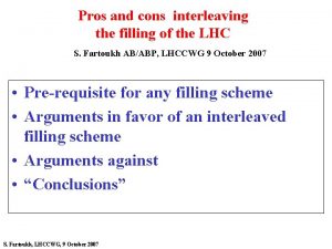 Pros and cons interleaving the filling of the