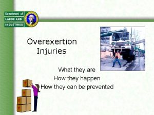 Overexertion Injuries What they are How they happen