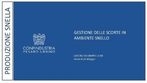 PRODUZIONE SNELLA GESTIONE DELLE SCORTE IN AMBIENTE SNELLO