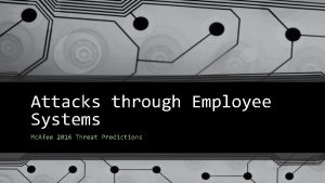 Attacks through Employee Systems Mc Afee 2016 Threat