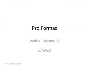 Pro Formas Welch Chapter 21 Ivo Welch Thu