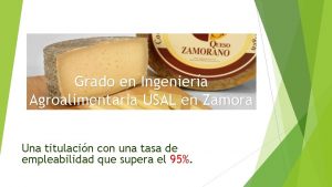 Grado en Ingeniera Agroalimentaria USAL en Zamora Una