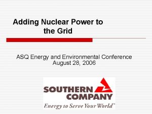 Adding Nuclear Power to the Grid ASQ Energy