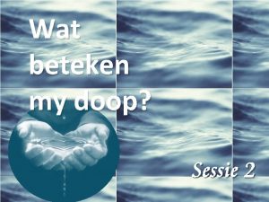 Wat beteken my doop Sessie 2 Hersiening God