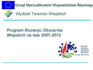 Urzd Marszakowski Wojewdztwa lskiego Wydzia Terenw Wiejskich Program