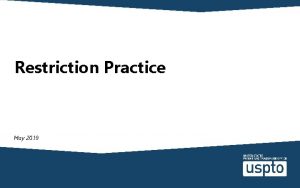 Restriction Practice May 2019 Topics When restriction is