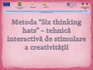 Metoda Six thinking hats tehnic interactiv de stimulare